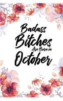 Badass Bitches Are Born In October: Blank Lined 100 page 6 x 9 Floral Light Water Color Planner and Notebook For a October birthday unique gifts for women or her to jot down ideas and 