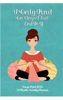 Large Print 2020 14 Months Weekly Planner - I Only Knit On Days That End In Y: Modern Brunette Lady Knitting On a Light Teal Leather Look Background
