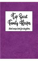 Secret Family Recipes: Blank DIY Recipe Book for Family, Friends, Men or Women