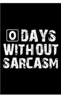 0 days without sarcasm