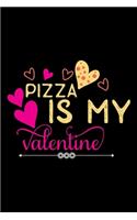 Pizza is my valentine