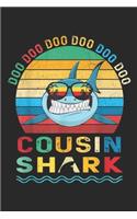 Doo Doo Doo Doo Doo Doo Cousin Shark: Retro Vintage Cousin Shark Doo Doo Doo Cousin Gift Journal/Notebook Blank Lined Ruled 6x9 100 Pages