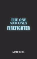 The One And Only Firefighter Notebook