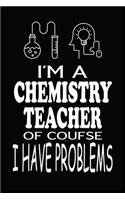 I'm a Chemistry Teacher of Course I Have Problems