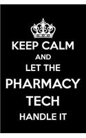 Keep Calm And Let The Pharmacy Tech Handle It