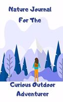 Nature Journal For the Curious Outdoor Adventurer