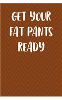 Get Your Fat Pants Ready