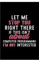 Let Me Stop You Right There If This Isn't About Computer Programming I'm Not Interested