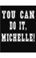 You Can Do It, Michelle!