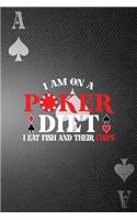 I'm On A Poker Diet I Eat Fish And Their Chips