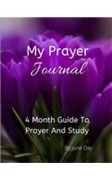 my prayer journal: A 4 month Guide To Prayer And Study