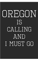 Oregon Is Calling And I Must Go