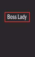 Boss Lady: Lined Notebook (110 Pages 6" x 9" ) Gift For Lady Boss