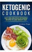 Ketogenic Cookbook: Easy and Delicious Ketogenic Recipes to Lose Weight Fast