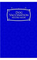 Dog Vaccination Record Book: (Dog Vaccination Record Book)