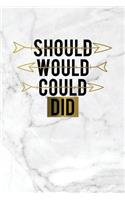 Should Would Could Did: Motivational Journal - 120 Blank Page Female Empowerment Notebook - 6 X 9 Perfect Bound Softcover