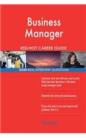 Business Manager RED-HOT Career Guide; 2530 REAL Interview Questions