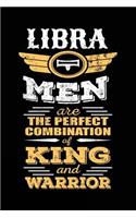 Libra Men Are The Perfect Combination Of King And Warrior: Zodiac Notebook Journal