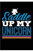 Saddle Up My Unicorn: Blank Lined Notebook Journal