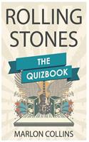 Rolling Stones - The Quiz Book: The Quiz Book from Mick Jagger to Keith Richards to Blue & Lonesome