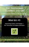 Mini-kit #3 Imprinting Colors and Shapes +: Pre-Activities to Prepare the Brain