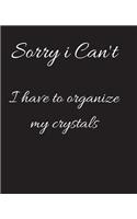 Sorry i Can't I have to organize my crystals