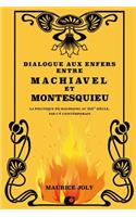 Dialogue aux enfers entre Machiavel et Montesquieu: La politique de Machiavel au XIXe siècle, par un contemporain