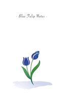 Blue Tulip Notes: 6"x9" Unruled Blank Notebook - Watercolor Texture Nature Garden Flower Illustration Cover. Matte Softcover And White Interior Papers.