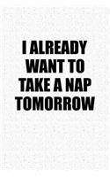 I Already Want to Take a Nap Tomorrow
