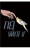 Bird Owner Journals - Cockatiel Tiel with It: 100 Page Lined Journal 6 X 9 Black Book