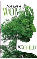 Not Yet A Woman