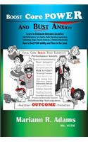 Boost Core Power and Bust Anxiety