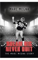 Dream Big, Never Quit