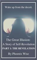 The Great Illusion: A Story of Self-Revolution: Part 1