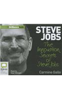 Innovation Secrets of Steve Jobs: The Innovation Secrets of Steve Jobs