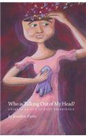 Who Is Talking Out of My Head?: Grief as an Out of Body Experience