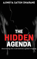Hidden Agenda - Uncovering the truth behind a global tragedy