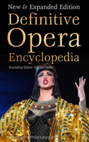 Definitive Opera Encyclopedia: New & Expanded Edition(Definitive Encyclopedias)