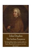 John Dryden - The Indian Emperor: "boldness Is a Mask for Fear, However Great."(English)