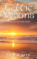 Celtic Visions: Poems from the Celtic World