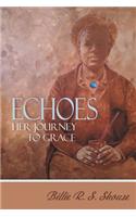 Echoes Her Journey To Grace