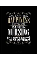 You Can't Buy Happiness But You Can Major in Nursing and That's Kind of the Same Thing