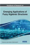 Handbook of Research on Emerging Applications of Fuzzy Algebraic Structures