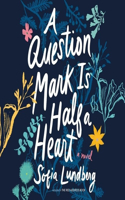Question Mark Is Half a Heart Lib/E