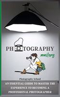 Photography Mastery