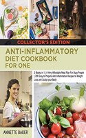 Anti-Inflammatory Diet Cookbook For One: 2 Books in 1 A Very Affordable Meal Plan For Busy People 200 Easy to Prepare Anti Inflammation Recipes to Weight Loss and Sculpt your Body (Collecto(10 Anti-Inflammatory for Everyone)
