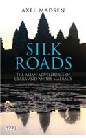 Silk Roads: Asian Adventures of Clara and Andre Malraux