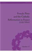 Female Piety and the Catholic Reformation in France