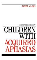 Children with Acquired Aphasias