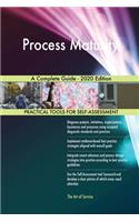 Process Maturity A Complete Guide - 2020 Edition
